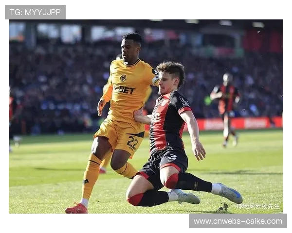 狼队边路突击战术针对伯恩茅斯,内维斯调度关键 狼队边路突击战术针对伯恩茅斯,内维斯调度关键